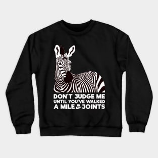 Ehlers Danlos Syndrome Zebra - Don't Judge Me Crewneck Sweatshirt